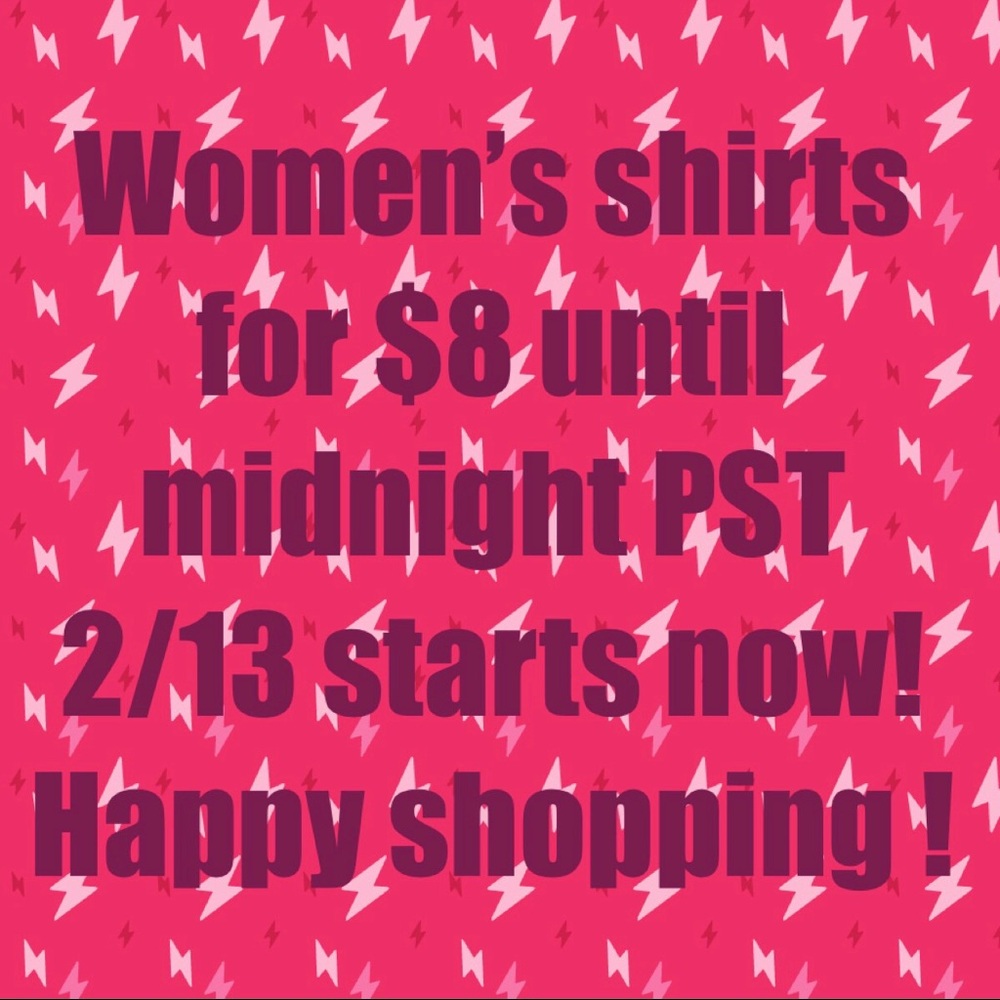 $8 shirts until 2/13 starts NOW!